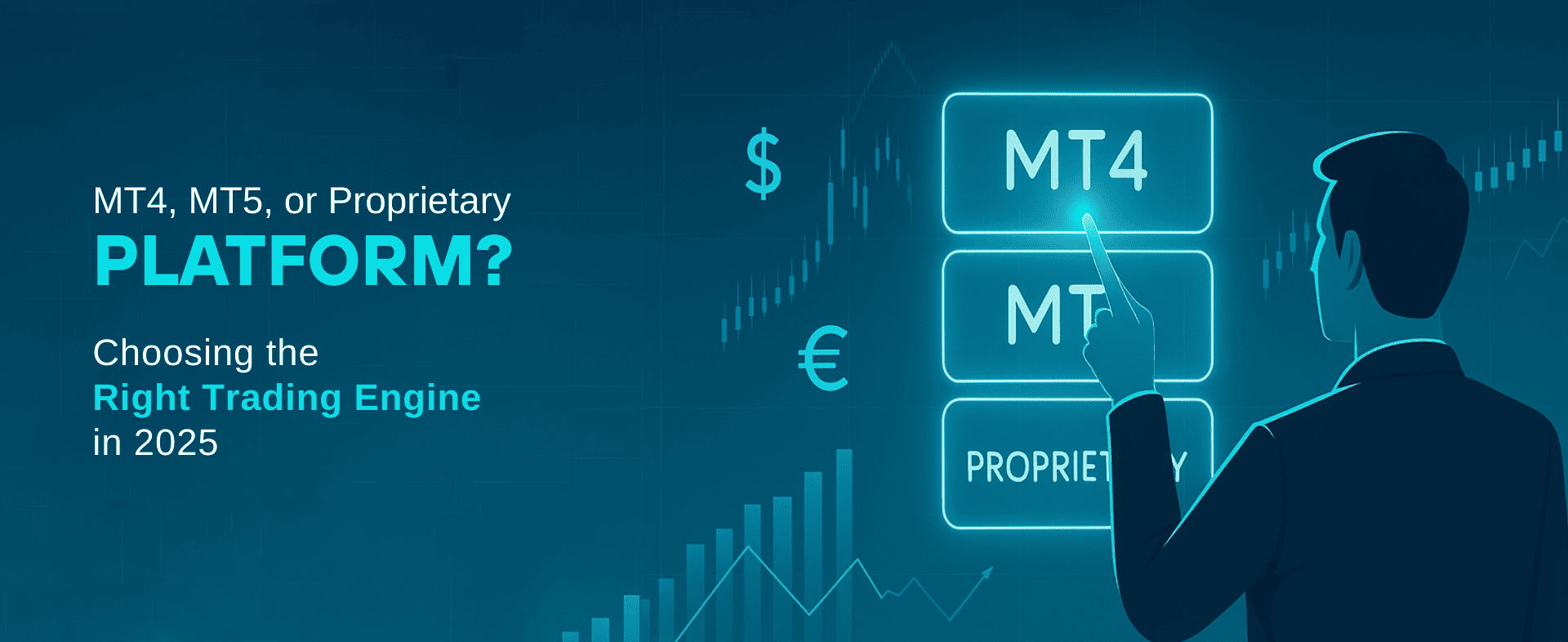MT4, MT5, or Proprietary Platform? Choosing the Right Trading Engine in 2025