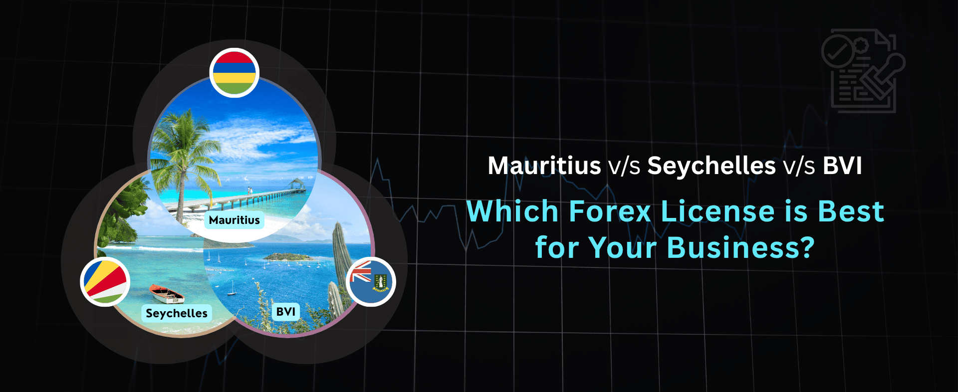 Mauritius vs. Seychelles vs. BVI: Which Forex License is Best for Your Business?