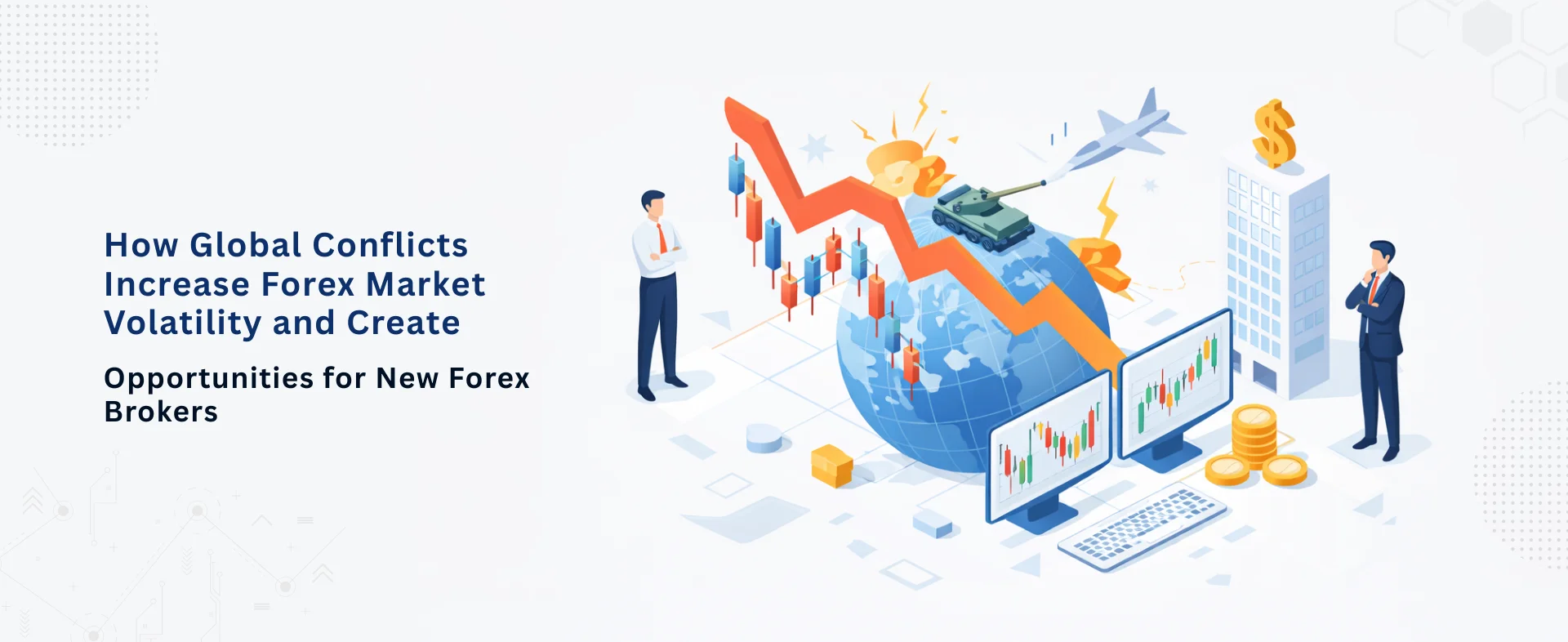 How Global Conflicts Increase Forex Market Volatility and Create Opportunities for New Forex Brokers (2026 Guide)